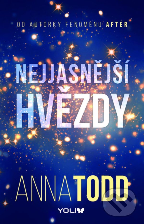 Kniha: Nejjasnější hvězdy (Anna Todd). YOLi CZ, 2022 Kniha: Nejjasnější hvězdy (Anna Todd). YOLi CZ, 2022