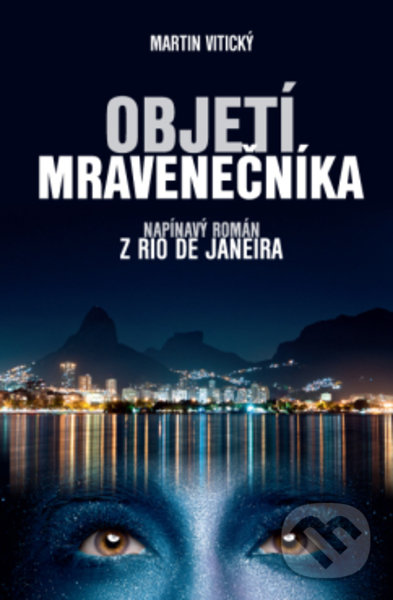 Kniha: Objetí mravenečníka (Martin Vitický). ANAG, 2021 Kniha: Objetí mravenečníka (Martin Vitický). ANAG, 2021