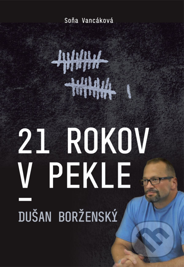 Kniha: 21 rokov v pekle (Soňa Vancáková). EQUILIBRIA, 2021 Kniha: 21 rokov v pekle (Soňa Vancáková). EQUILIBRIA, 2021
