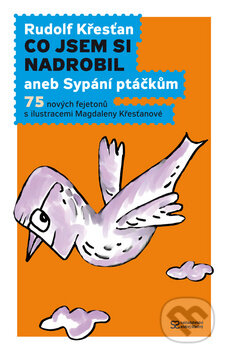Kniha: Co jsem si nadrobil (Rudolf Křesťan). Andrej Šťastný, 2010 Kniha: Co jsem si nadrobil (Rudolf Křesťan). Andrej Šťastný, 2010