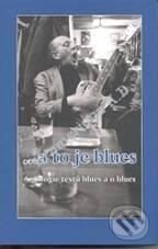 Kniha: ... a to je blues (Michal Šanda a Ondřej Bezr). Pavel Ševčík - VEDUTA, 2010 Kniha: ... a to je blues (Michal Šanda a Ondřej Bezr). Pavel Ševčík - VEDUTA, 2010