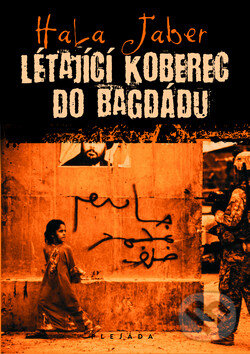 Kniha: Létající koberec do Bagdádu (Hala Jaber). Plejáda, 2010 Kniha: Létající koberec do Bagdádu (Hala Jaber). Plejáda, 2010
