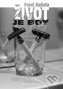 Kniha: Život je boy (Pavel Buňata). Plejáda, 2010 Kniha: Život je boy (Pavel Buňata). Plejáda, 2010