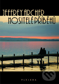 Kniha: Nositelé příběhů (Jeffrey Archer). Plejáda, 2010 Kniha: Nositelé příběhů (Jeffrey Archer). Plejáda, 2010