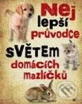 Kniha: Nejlepší průvodce světem domácích mazlíčků (Honor Headová a Michaela Millerová). CooBoo CZ, 2010 Kniha: Nejlepší průvodce světem domácích mazlíčků (Honor Headová a Michaela Millerová). CooBoo CZ, 2010