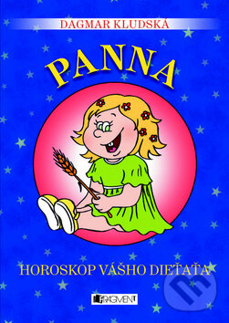 Kniha: Horoskop vášho dieťaťa - Panna (Dagmar Kludská). Fragment, 2010 Kniha: Horoskop vášho dieťaťa - Panna (Dagmar Kludská). Fragment, 2010
