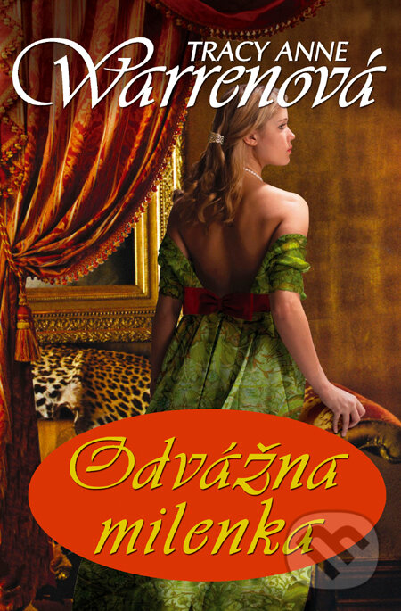 Kniha: Odvážna milenka (Tracy Anne Warren). Slovenský spisovateľ, 2011 Kniha: Odvážna milenka (Tracy Anne Warren). Slovenský spisovateľ, 2011