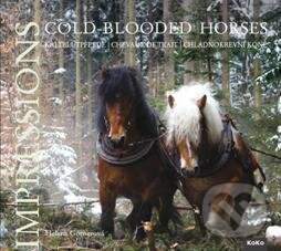 Kniha: Chladnokrevní koně - Imprese (Helena Görnerová). KoKo Produkzionsservice, 2010 Kniha: Chladnokrevní koně - Imprese (Helena Görnerová). KoKo Produkzionsservice, 2010