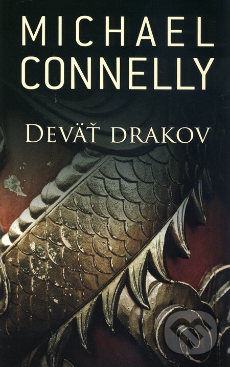 Kniha: Deväť drakov (Michael Connelly). Slovart, 2010 Kniha: Deväť drakov (Michael Connelly). Slovart, 2010