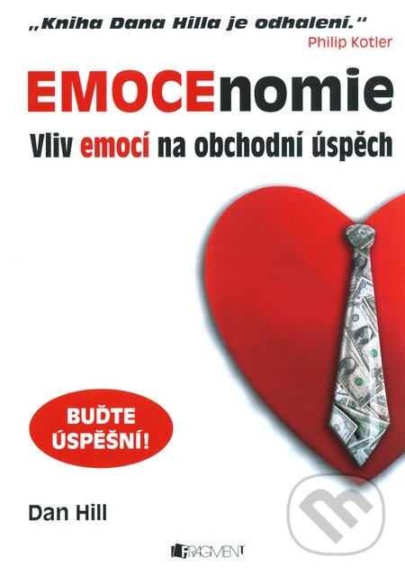 Kniha: Emocenomie (Dan Hill). Nakladatelství Fragment, 2010 Kniha: Emocenomie (Dan Hill). Nakladatelství Fragment, 2010