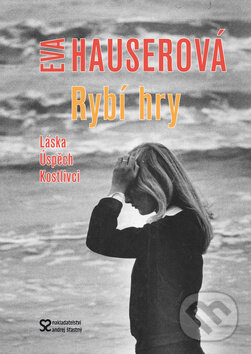 Kniha: Rybí hry (Eva Hauserová). Andrej Šťastný, 2010 Kniha: Rybí hry (Eva Hauserová). Andrej Šťastný, 2010