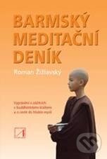 Kniha: Barmský meditačný zápisník (Roman Žižlavský). Alternativa, 2010 Kniha: Barmský meditačný zápisník (Roman Žižlavský). Alternativa, 2010