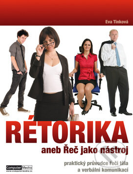 Kniha: Rétorika (Eva Tinková). Computer Media, 2010 Kniha: Rétorika (Eva Tinková). Computer Media, 2010
