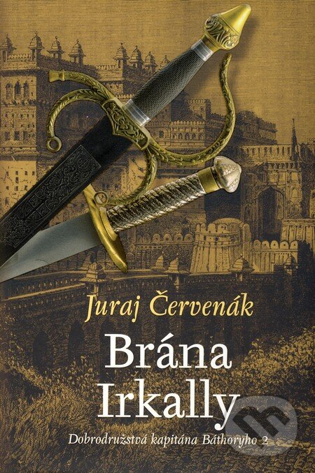 Kniha: Brána Irkally (Juraj Červenák). Slovart, 2010 Kniha: Brána Irkally (Juraj Červenák). Slovart, 2010