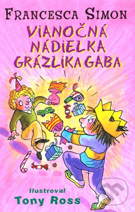 Kniha: Vianočná nádielka Grázlika Gaba (Francesca Simon). Slovart, 2010 Kniha: Vianočná nádielka Grázlika Gaba (Francesca Simon). Slovart, 2010