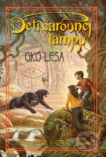 Kniha: Deti čarovnej lampy - Oko lesa (P.B. Kerr). Slovart, 2010 Kniha: Deti čarovnej lampy - Oko lesa (P.B. Kerr). Slovart, 2010