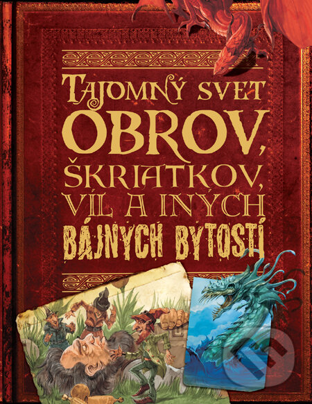 Kniha: Tajomný svet obrov, škriatkov, víl a iných bájnych bytostí (John Malam). Slovart, 2010 Kniha: Tajomný svet obrov, škriatkov, víl a iných bájnych bytostí (John Malam). Slovart, 2010