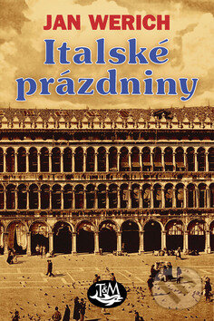 Kniha: Italské prázdniny (Jan Werich). Toužimský & Moravec, 2010 Kniha: Italské prázdniny (Jan Werich). Toužimský & Moravec, 2010