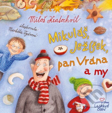Kniha: Mikuláš, Ježíšek, pan Vrána a my (Miloš Kratochvíl). Triton, 2010 Kniha: Mikuláš, Ježíšek, pan Vrána a my (Miloš Kratochvíl). Triton, 2010