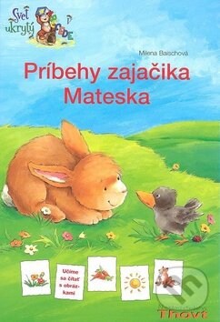 Kniha: Príbehy zajačika Mateska (Milena Baischová). Thovt, 2010 Kniha: Príbehy zajačika Mateska (Milena Baischová). Thovt, 2010
