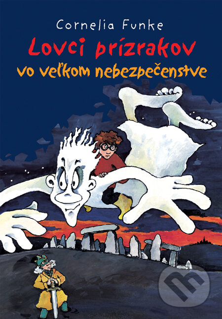 Kniha: Lovci prízrakov vo veľkom nebezpečenstve (Cornelia Funke). Slovart, 2011 Kniha: Lovci prízrakov vo veľkom nebezpečenstve (Cornelia Funke). Slovart, 2011