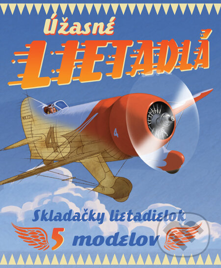 Kniha: Úžasné lietadlá (Gaby Goldsack). Slovart, 2011 Kniha: Úžasné lietadlá (Gaby Goldsack). Slovart, 2011