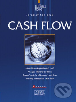 Kniha: Cash Flow (Jaroslav Sedláček). CPRESS, 2010 Kniha: Cash Flow (Jaroslav Sedláček). CPRESS, 2010