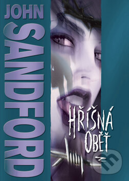 Kniha: Hříšná oběť (John Sandford). BB/art, 2010 Kniha: Hříšná oběť (John Sandford). BB/art, 2010
