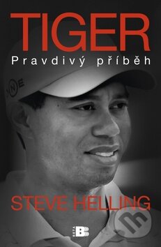 Kniha: Tiger - Pravdivý příběh (Steve Helling). BETA - Dobrovský, 2010 Kniha: Tiger - Pravdivý příběh (Steve Helling). BETA - Dobrovský, 2010