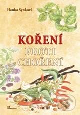 Kniha: Koření proti choření (Hanka Synková). Poznání, 2010 Kniha: Koření proti choření (Hanka Synková). Poznání, 2010