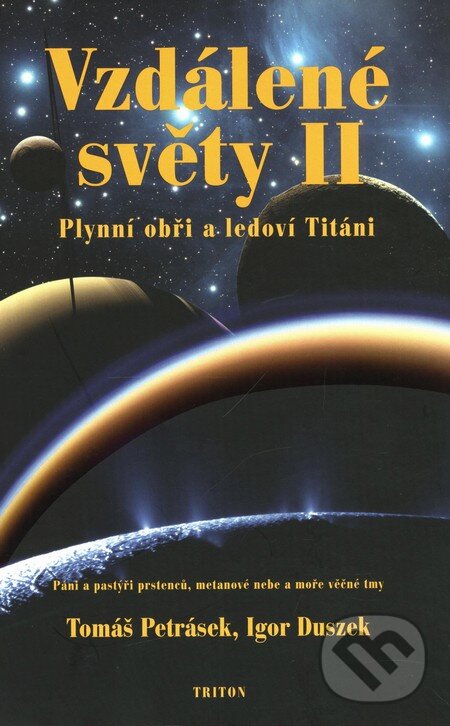 Kniha: Vzdálené světy II (Igor Duszek a Tomáš Petrásek). Triton, 2010 Kniha: Vzdálené světy II (Igor Duszek a Tomáš Petrásek). Triton, 2010