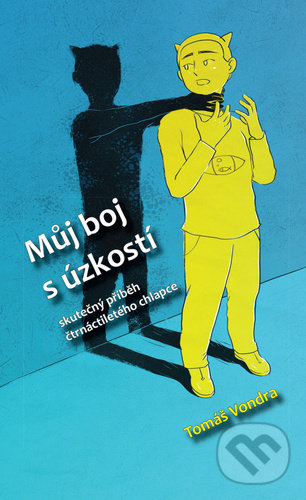 Kniha: Můj boj s úzkostí (Tomáš Vondra). Tomáš Nosek, 2021 Kniha: Můj boj s úzkostí (Tomáš Vondra). Tomáš Nosek, 2021