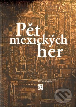 Kniha: Pět mexických her (Institut umění – Divadelní ústav). Institut umění – Divadelní ústav, 2010 Kniha: Pět mexických her (Institut umění – Divadelní ústav). Institut umění – Divadelní ústav, 2010