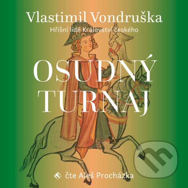 Audiokniha: Osudný turnaj (Vlastimil Vondruška). Tympanum, 2021 Audiokniha: Osudný turnaj (Vlastimil Vondruška). Tympanum, 2021