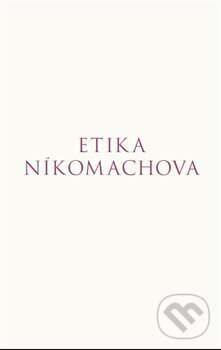 Kniha: Etika Níkomachova (Aristotelés). Rezek, 2021 Kniha: Etika Níkomachova (Aristotelés). Rezek, 2021