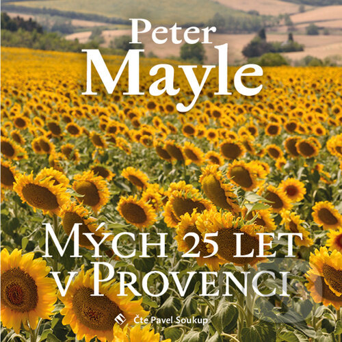 Audiokniha: Mých 25 let v Provenci (Peter Mayle). Tympanum, 2021 Audiokniha: Mých 25 let v Provenci (Peter Mayle). Tympanum, 2021