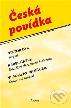 Kniha: Česká povídka (Karel Čapek, Viktor Dyk a Vladislav Vančura). Akcent, 2021 Kniha: Česká povídka (Karel Čapek, Viktor Dyk a Vladislav Vančura). Akcent, 2021