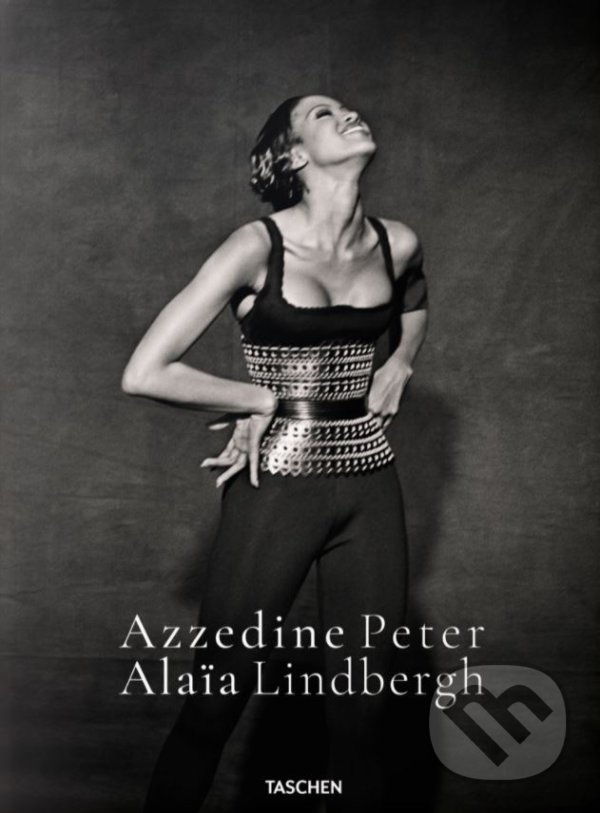 Kniha: Azzedine Alaïa (Peter Lindbergh). Taschen, 2021 Kniha: Azzedine Alaïa (Peter Lindbergh). Taschen, 2021