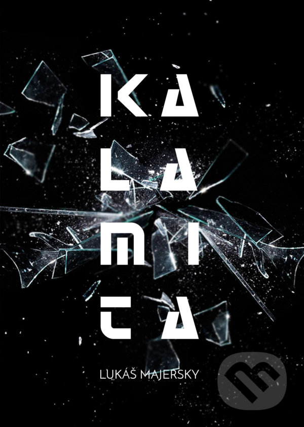 Kniha: Kalamita (Lukáš Majersky). Lukáš Majersky, 2021 Kniha: Kalamita (Lukáš Majersky). Lukáš Majersky, 2021
