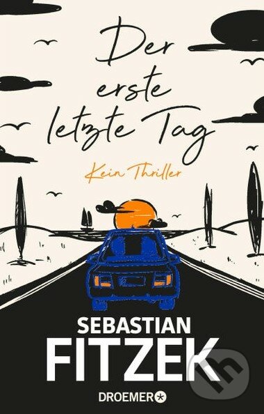 Kniha: Der erste letzte Tag (Sebastian Fitzek). Droemer/Knaur, 2021 Kniha: Der erste letzte Tag (Sebastian Fitzek). Droemer/Knaur, 2021