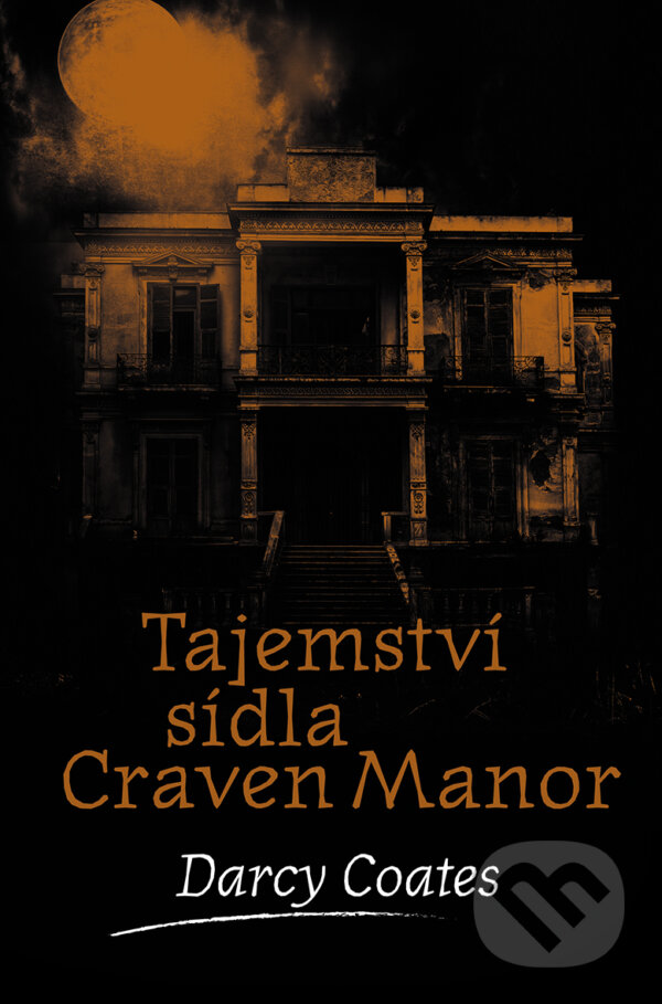 E-kniha: Tajemství sídla Craven Manor (Darcy Coates). Fobos, 2019 E-kniha: Tajemství sídla Craven Manor (Darcy Coates). Fobos, 2019