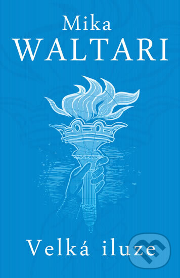 E-kniha: Velká iluze (Mika Waltari). Edice knihy Omega, 2016 E-kniha: Velká iluze (Mika Waltari). Edice knihy Omega, 2016