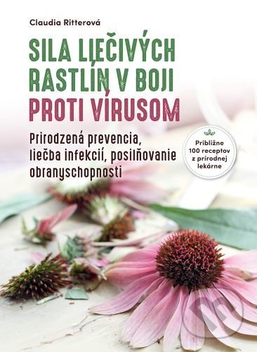Kniha: Sila liečivých rastlín v boji proti vírusom (Claudia Ritter). Foni book, 2021 Kniha: Sila liečivých rastlín v boji proti vírusom (Claudia Ritter). Foni book, 2021