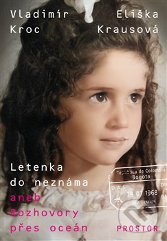 Kniha: Letenka do neznáma (Eliška Krausová a Vladimír Kroc). Prostor, 2021 Kniha: Letenka do neznáma (Eliška Krausová a Vladimír Kroc). Prostor, 2021