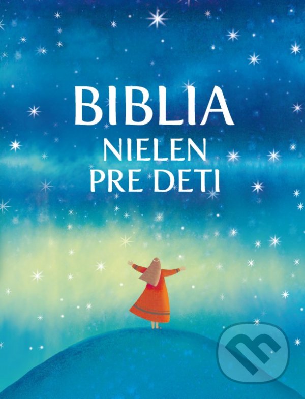 Kniha: Biblia nielen pre deti (Rosa Mediani). Spolok svätého Vojtecha, 2021 Kniha: Biblia nielen pre deti (Rosa Mediani). Spolok svätého Vojtecha, 2021
