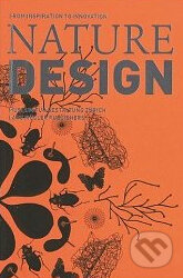 Kniha: Nature Design: From Inspiration to Innovation (Angeli Sachs). Lars Muller Publishers, 2010 Kniha: Nature Design: From Inspiration to Innovation (Angeli Sachs). Lars Muller Publishers, 2010