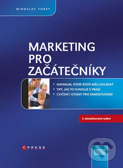 Kniha: Marketing pro začátečníky (Miroslav Foret). Computer Press, 2010 Kniha: Marketing pro začátečníky (Miroslav Foret). Computer Press, 2010
