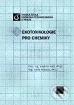 Ekotoxikologie pro chemiky - Vladimír Kočí, Klára Mocová, Vydavatelství VŠCHT, 2009