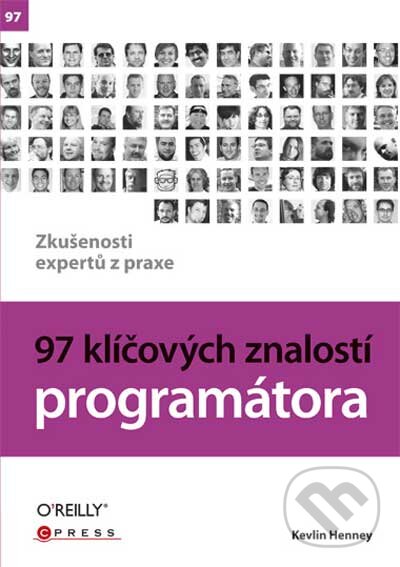 Kniha: 97 klíčových znalostí programátora (Kevlin Henney). CPRESS, 2010 Kniha: 97 klíčových znalostí programátora (Kevlin Henney). CPRESS, 2010