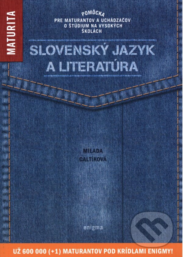 Kniha: Slovenský jazyk a literatúra (Milada Caltíková). Enigma, 2014 Kniha: Slovenský jazyk a literatúra (Milada Caltíková). Enigma, 2014